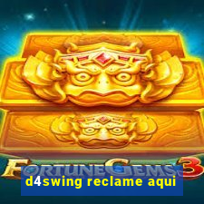 d4swing reclame aqui